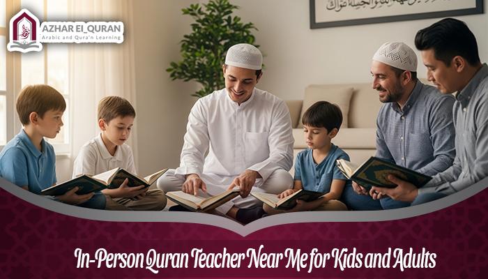 In-Person Quran Teacher Near Me for Kids and Adults